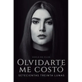 Olvidarte me costó setecientas treinta lunas: Un duelo emocional hecho poesía