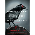 Whistling Past the Graveyard