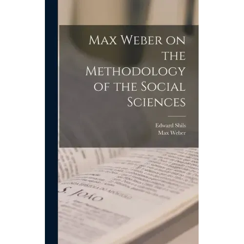 Max Weber on the Methodology of the Social Sciences