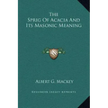 The Sprig of Acacia and Its Masonic Meaning