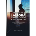La perspectiva de la Torá sobre el dinero y los negocios