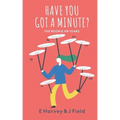 Have You Got a Minute?