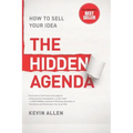 Hidden Agenda: A Proven Way to Win Business & Create a Following