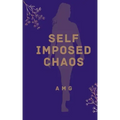 Self Imposed Chaos