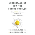 Understanding How the Future Unfolds: Using Drive to Harness the Power of Today's Megatrends