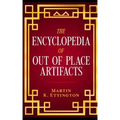 The Encyclopedia of Out of Place Artifacts