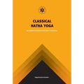 Classical Hatha Yoga: 84 Classical Asanas and their variations