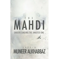 The Mahdi: Understanding the Awaited One