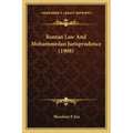 Roman Law And Mohammedan Jurisprudence (1908)