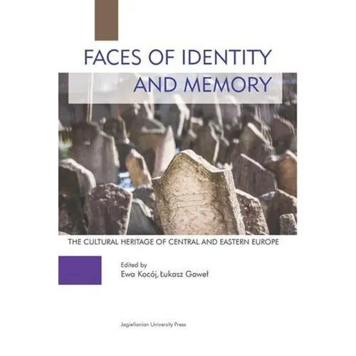 Faces of Identity and Memory: The Cultural Heritage of Central and Eastern Europe