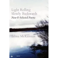 Light Rolling Slowly Backward: New & Selected Poems