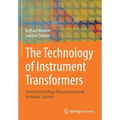 The Technology of Instrument Transformers: Current and Voltage Measurement and Insulation Systems