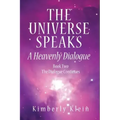 The Universe Speaks: A Heavenly Dialogue Book Two