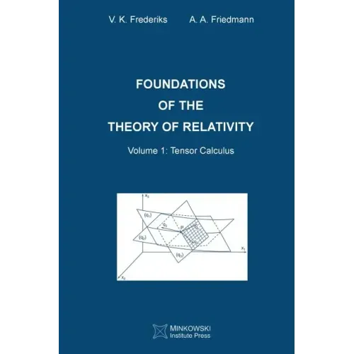 Foundations of the Theory of Relativity: Volume 1 Tensor Calculus