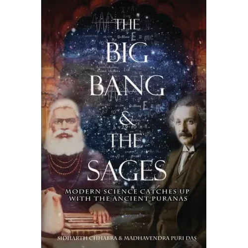 The Big Bang and The Sages: Modern Science Catches Up With The Ancient Purāṇas