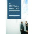 Twenty-First Century Corporate Reporting: Effective Use of Technology and the Internet