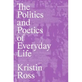 The Politics and Poetics of Everyday Life