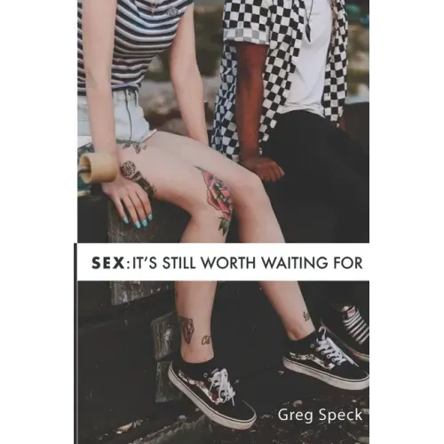 Sex: It's Still Worth Waiting For