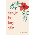 and for too long after