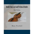 Double Stop Scale and Technical Studies: For Violin