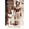 Recipes for a Sacred Life: True Stories and a Few Miracles