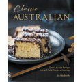 Classic Australian Recipes that will Make You Visit: Classic Aussie Recipes that will Take You on a Journey