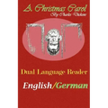 A Christmas Carol: Dual Language Reader (English/German)