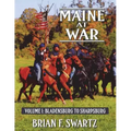 Maine at War Volume I: Bladensburg to Sharpsburg