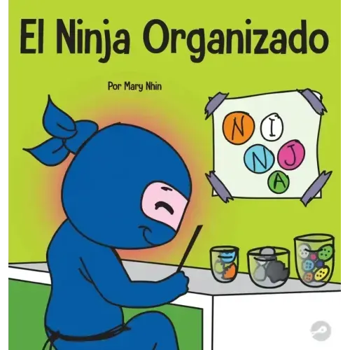 El Ninja Organizado: Un libro para niños sobre la organización y la superación de hábitos desordenados