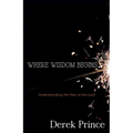 Where Wisdom Begins: Understanding the Fear of the Lord