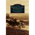 Harlem Valley Pathways: Through Pawling, Dover, Amenia, North East, and Pine Plains