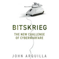 Bitskrieg: The New Challenge of Cyberwarfare