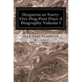 Hesperus or Forty-Five Dog-Post Days A Biography Volume I