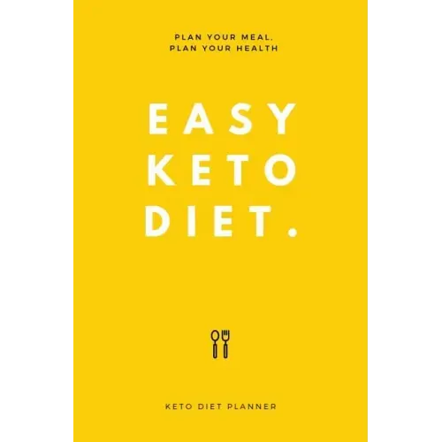 Easy Keto Diet: Plan Your Meal, Plan Your Health