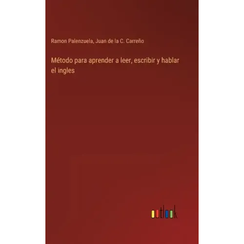 Método para aprender a leer, escribir y hablar el ingles