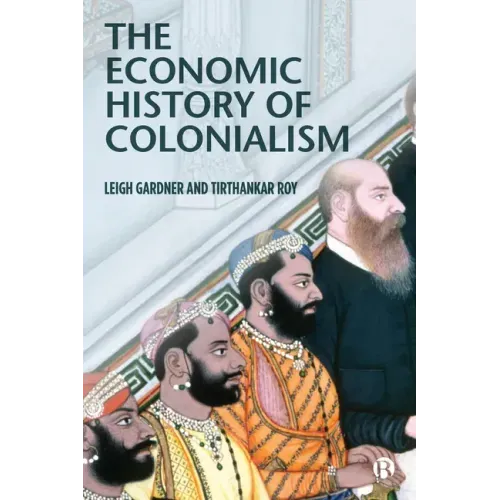 The Economic History of Colonialism