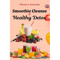 Smoothie Cleanse & Healthy Detox