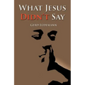 What Jesus Didn't Say