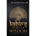 Kabir's Pearls of Wisdom: A Translation fo 108 Verses