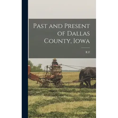 Past and Present of Dallas County, Iowa