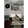 The Legend of Rigel: Hero of the Titanic 2nd Edition