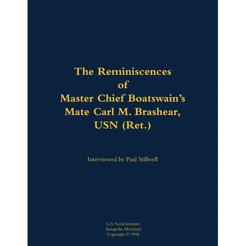 The Reminiscences of Master Chief Boatswain's Mate Carl M. Brashear, USN (Ret.): 1931-2006