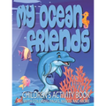 My Ocean Friends - Children's Activity Book with Coloring Pages, Mazes and More: Kids Coloring Activity Book for Kids 4 to 8 years old with 42 illustr