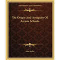 The Origin and Antiquity of Arcane Schools