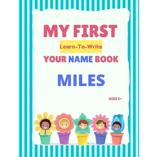 My First Learn-To-Write Your Name Book: Miles