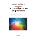 La transfiguration du politique