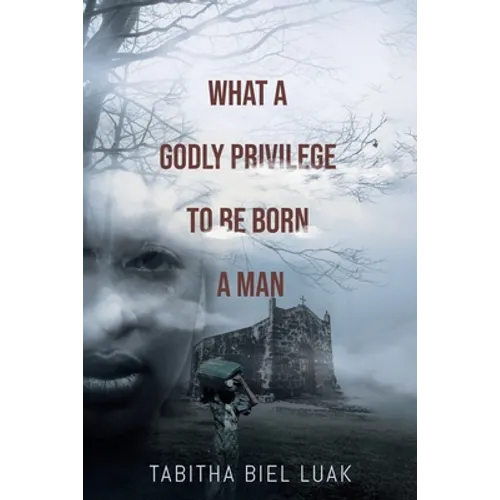 What a Godly Privilege to Be Born a Man