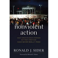 Nonviolent Action: What Christian Ethics Demands But Most Christians Have Never Really Tried