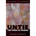 Untie the Cords of Silence