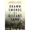 Drawn Swords in a Distant Land: South Vietnam's Shattered Dreams